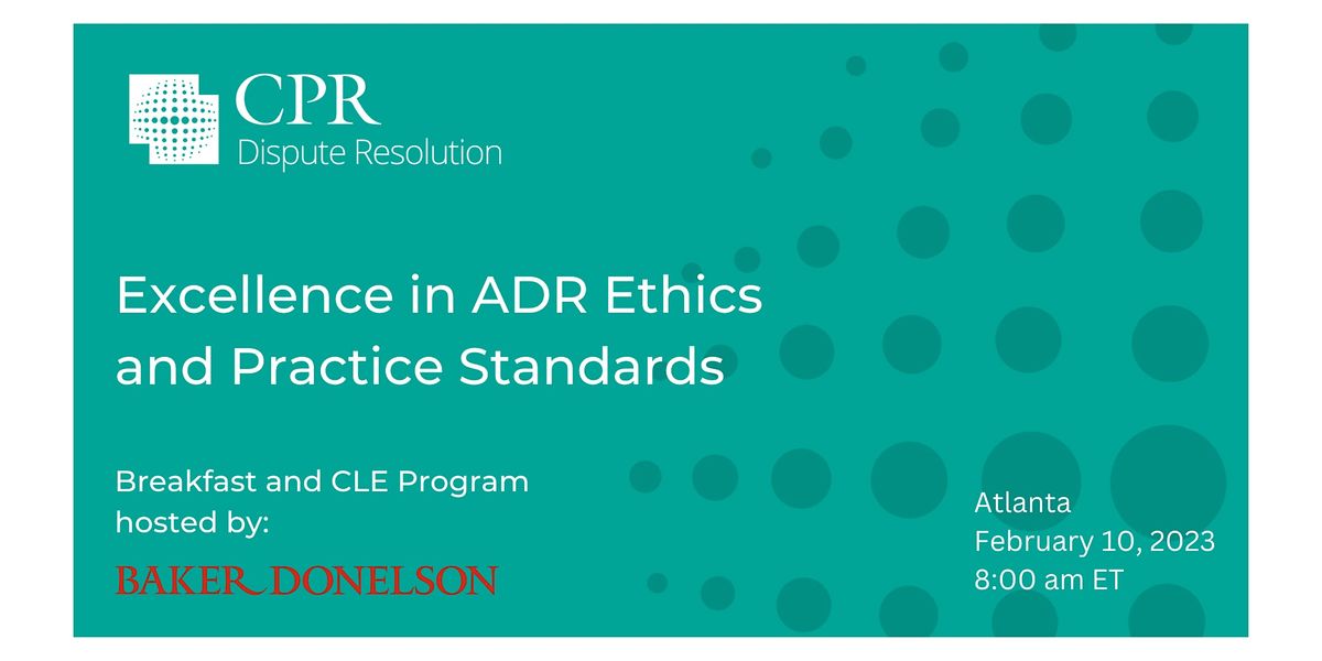 Excellence in ADR Ethics and Practice Standards, Baker Donelson ...