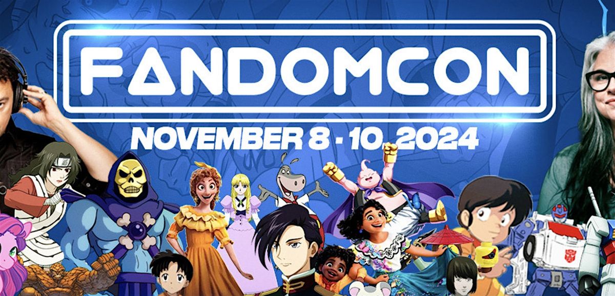 FandomCon - November 9, 2024