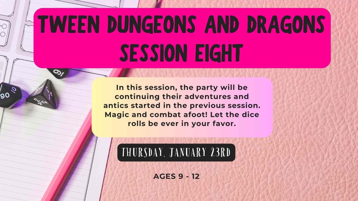 Tween Dungeons And Dragons: Session Eight