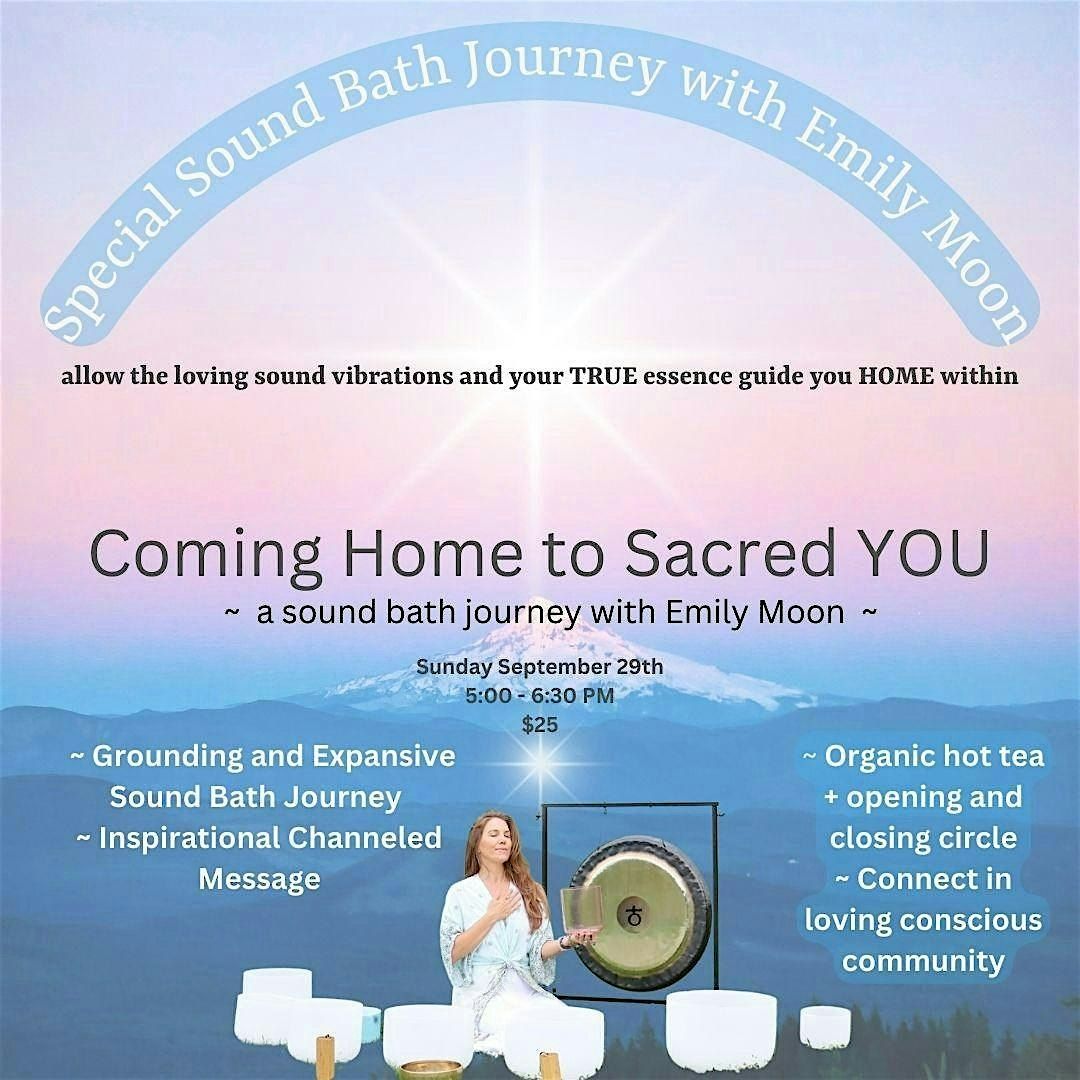 Special Sound Bath Journey with Emily Moon ~ Coming Home to Sacred YOU