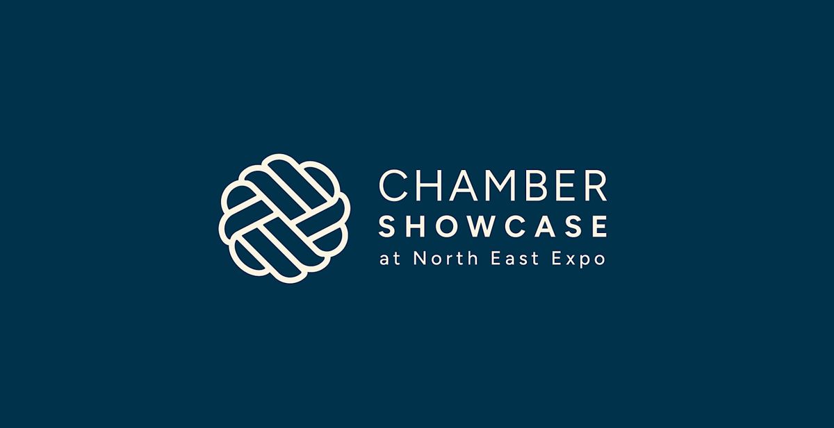 Chamber Showcase @ North East Expo