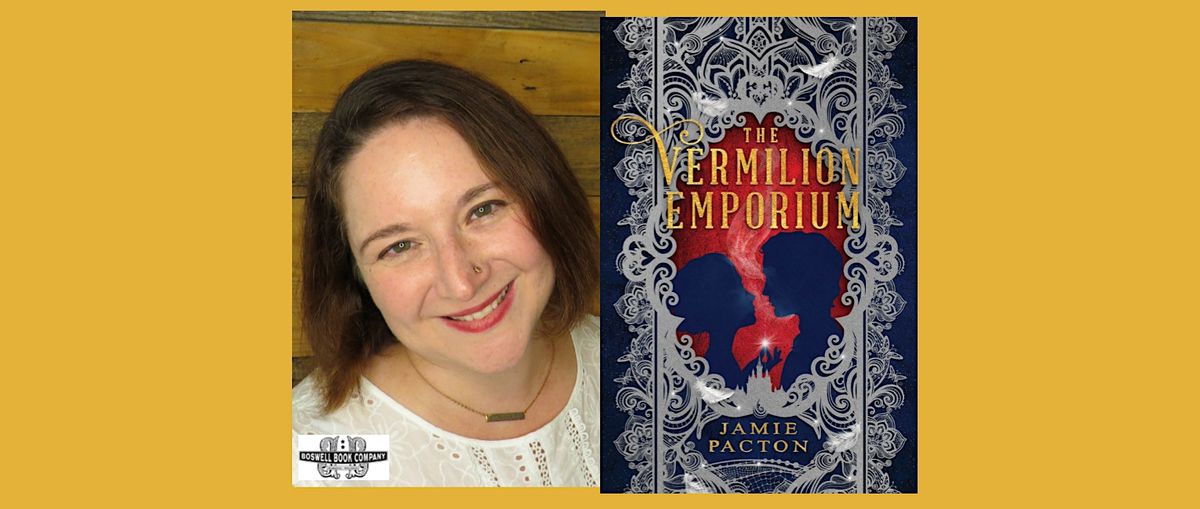 Jamie Pacton, author of THE VERMILION EMPORIUM - an in-person Boswell event