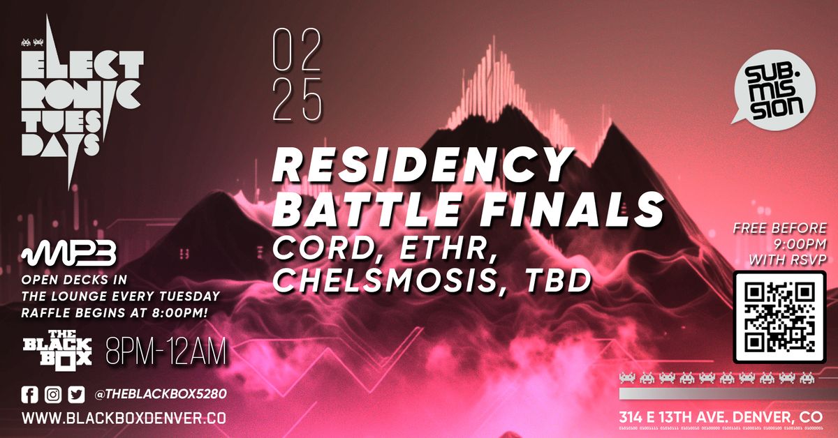 Sub.mission Electronic Tuesdays: Residency Battle Finals - Cord, ETHR, Chelsmosis, TBD + Open Decks