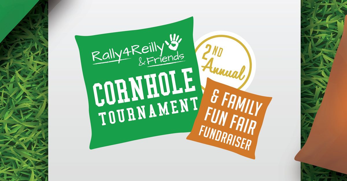 2nd Annual Rally4Reilly & Friends \u200bCornhole Tournament & Family Fun Fair