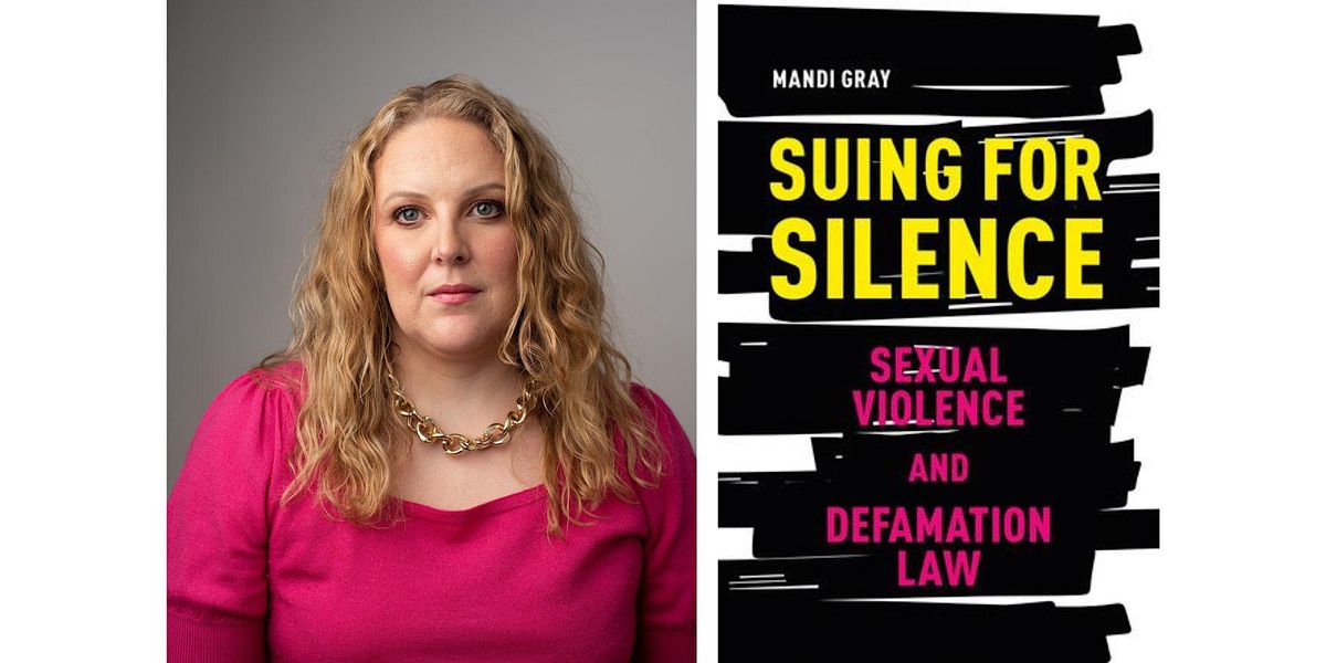 Suing for Silence: Sexual Violence and Defamation Law with Mandi Gray