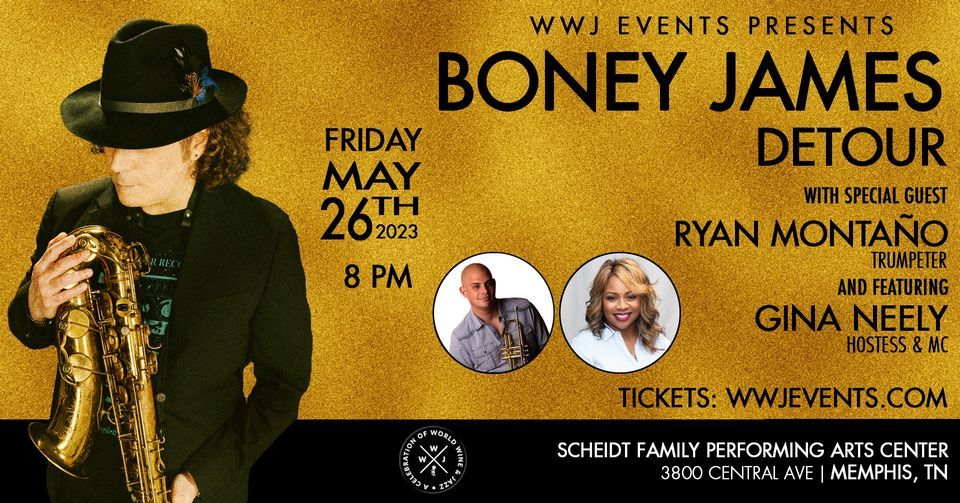 Boney James "DETOUR" Memphis Friday 05\/26\/2023 8pm Tickets at: www.wwjevents.com