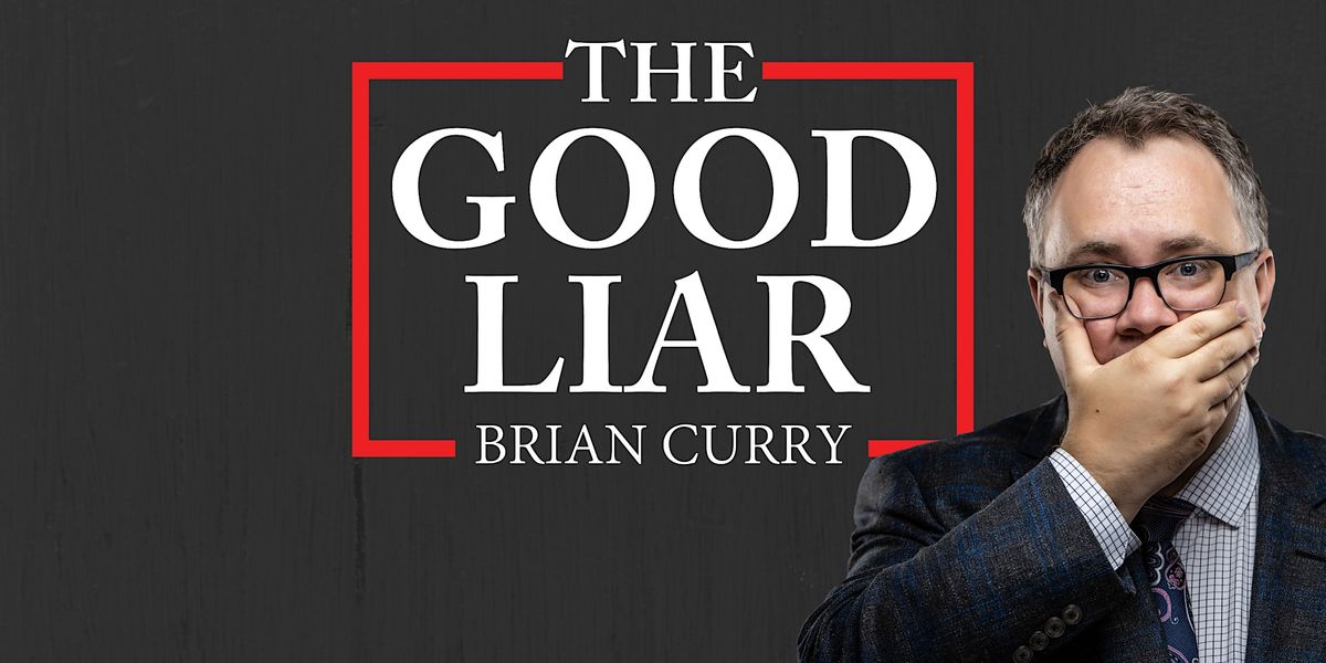 Brian Curry The Good Liar 8 PM