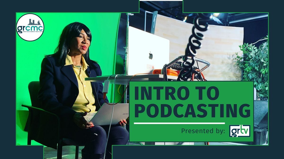Introduction to Podcasting - GRTV Certification Course