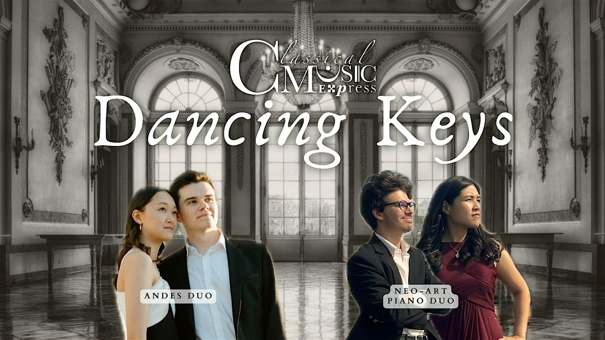 Classical Music Express: Dancing Keys [Neo-Art Piano Duo & Andes Duo]