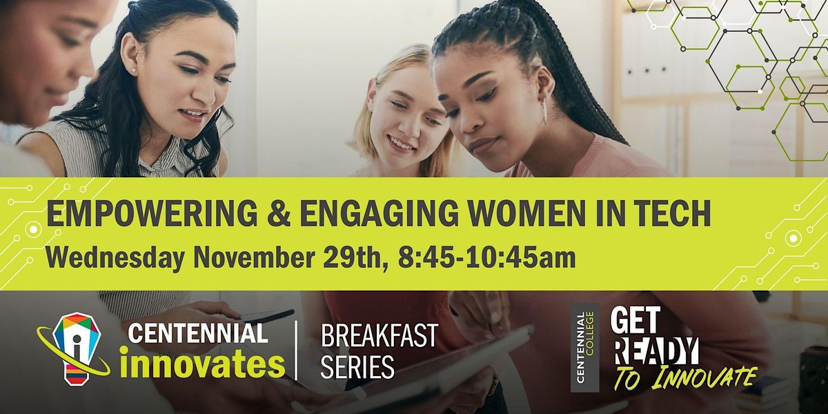 Centennial Innovates Breakfast Series: Empowering & Engaging Women in Tech