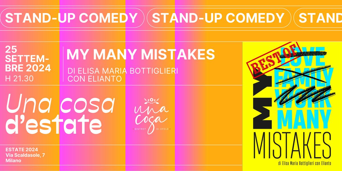 - Stand up comedy- MY MANY MISTAKES