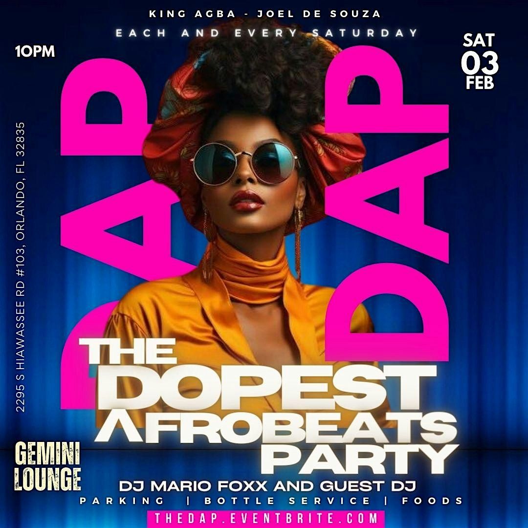 THE DOPEST AFROBEATS PARTY (D.A.P)