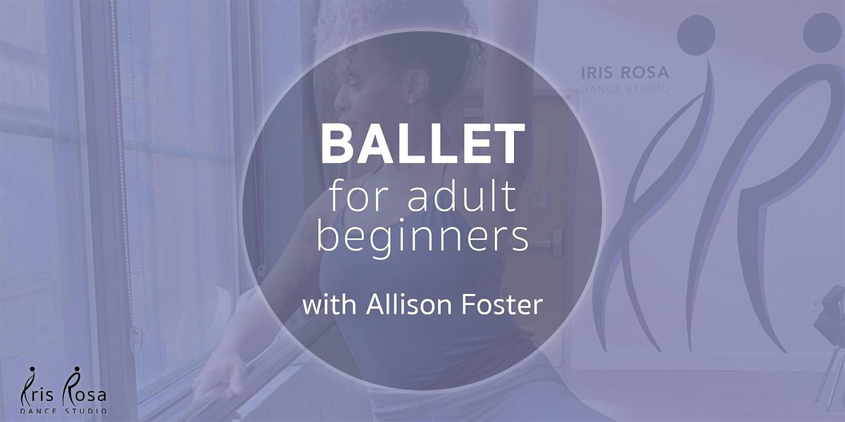 Ballet for Adult Beginners with Allison Foster