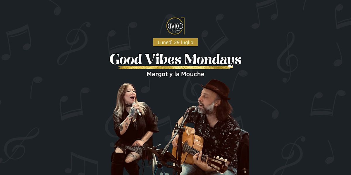 Good Vibes Mondays\u2728 Margot y la Mouche