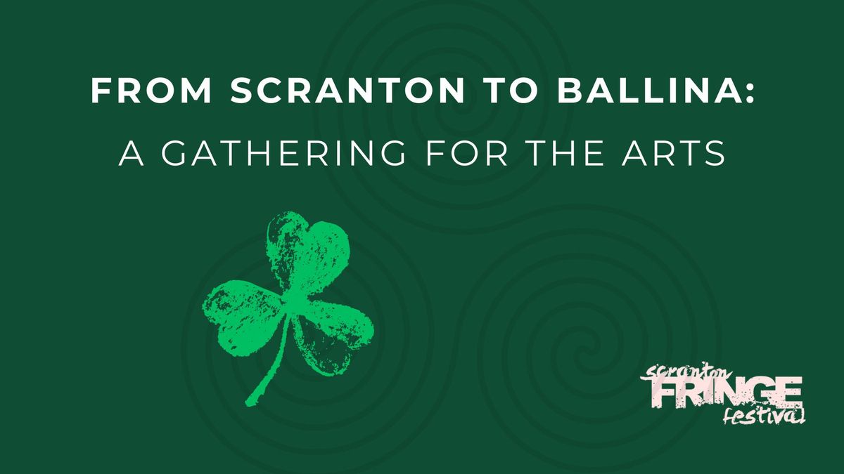 From Scranton to Ballina: A Gathering For The Arts