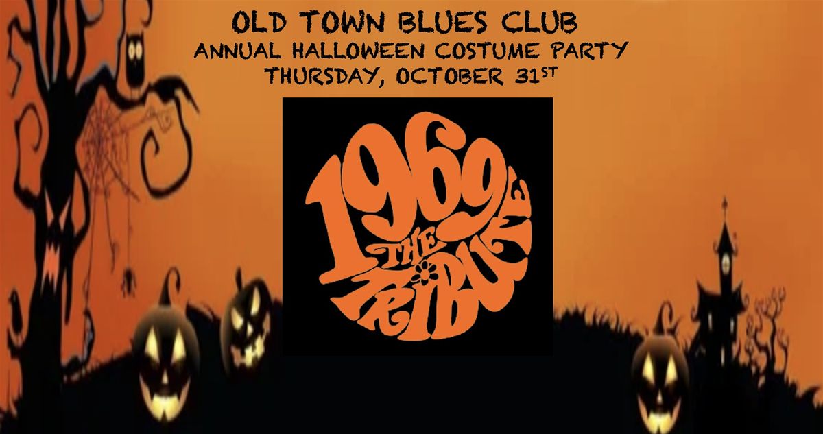 OLD TOWN BLUES CLUB HALLOWEEN PARTY 2024 - FEATURING 1969 THE TRIBUTE