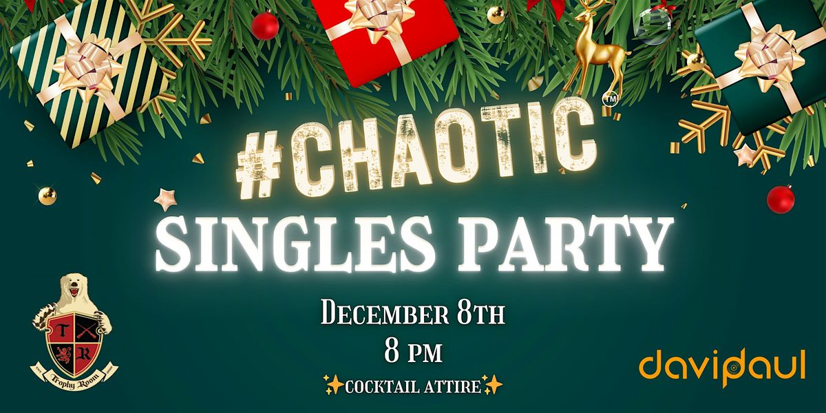Chaotic Singles Holiday Party