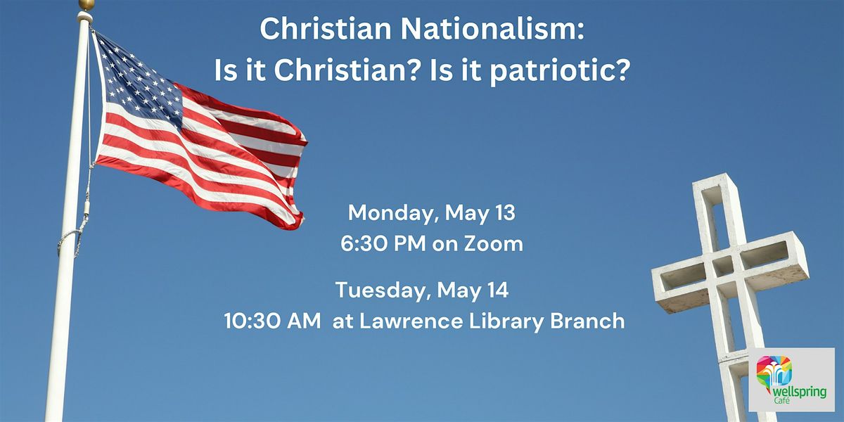 Christian Nationalism: Is it Christian? Is it patriotic?