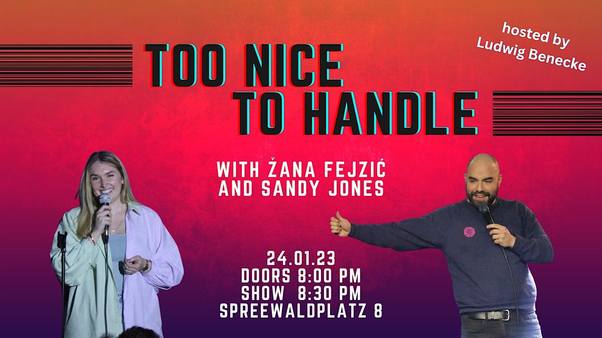 Too Nice To Handle - Stand Up Comedy In English - 8:30 PM, BASE MENT ...