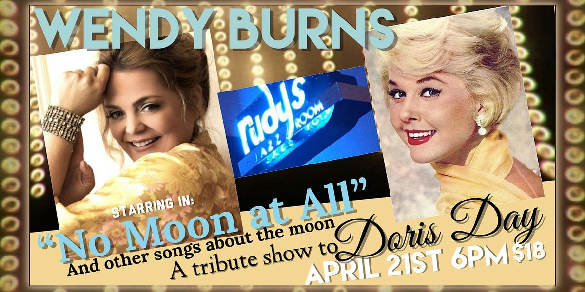 Wendy Burns in "No Moon at All" - A Tribute to Doris Day