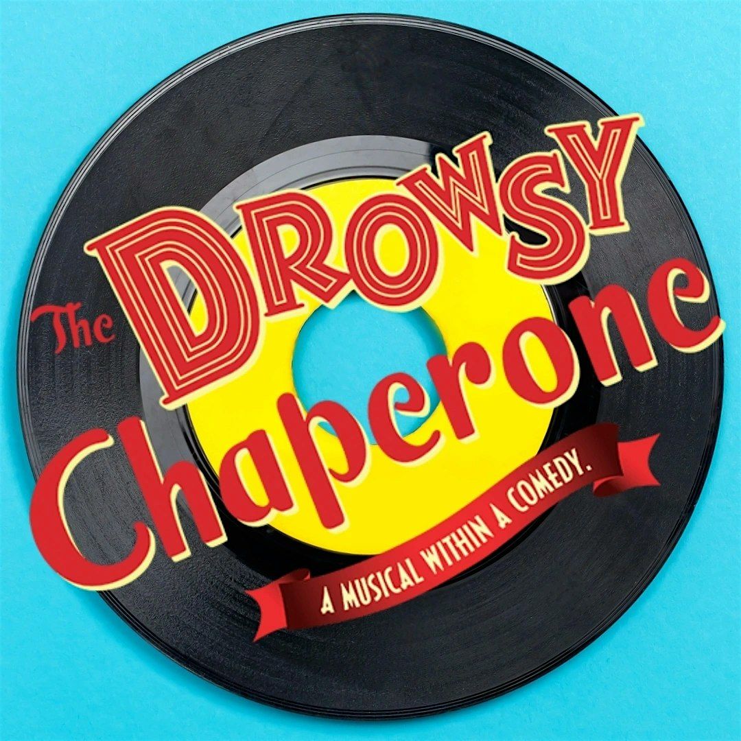 Scottfield Theatre Company presents: The Drowsy Chaperone