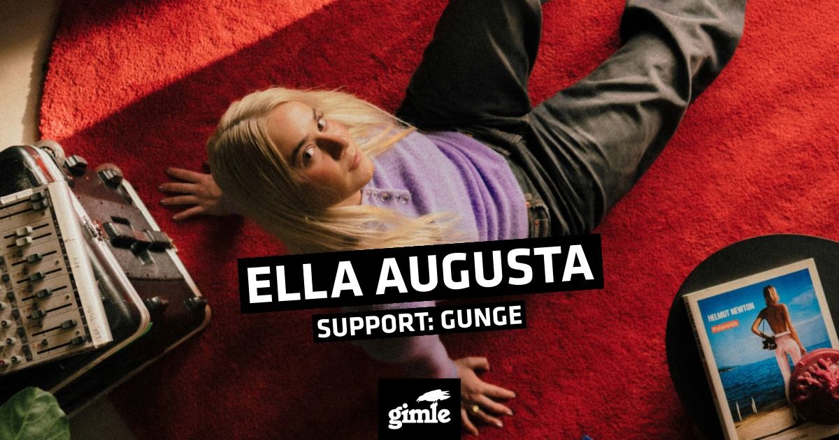 Ella Augusta + Support: Gunge p\u00e5 Gimle