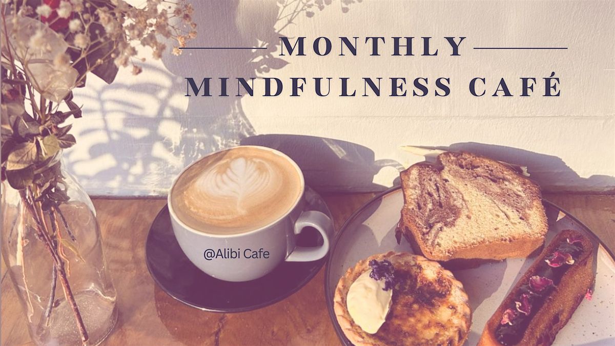 Monthly Mindfulness  Caf\u00e9