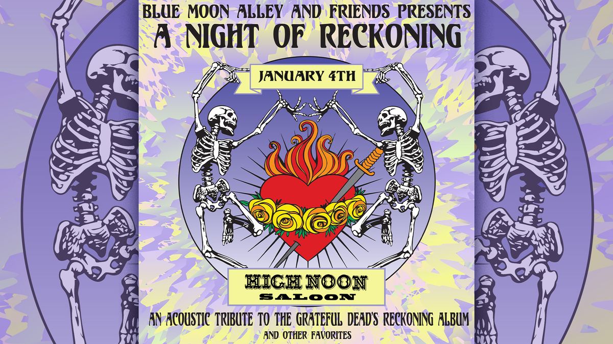 Blue Moon Alley and Friends Presents: "A Night of Reckoning"