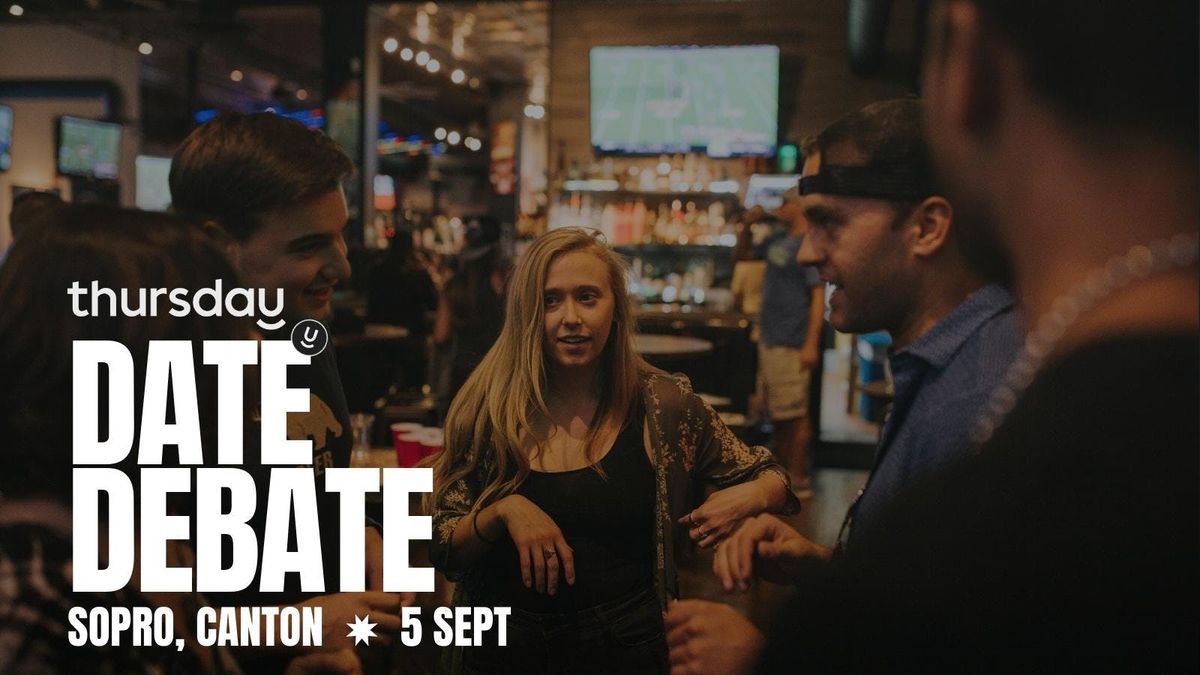 Friday | Date Debate | Canton