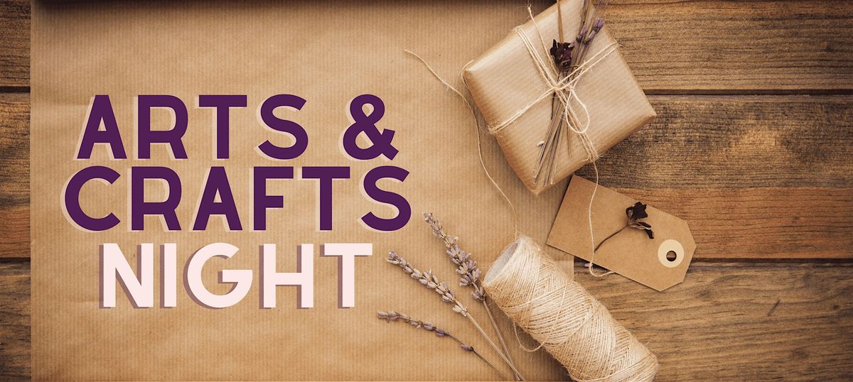 Arts & Craft Night!