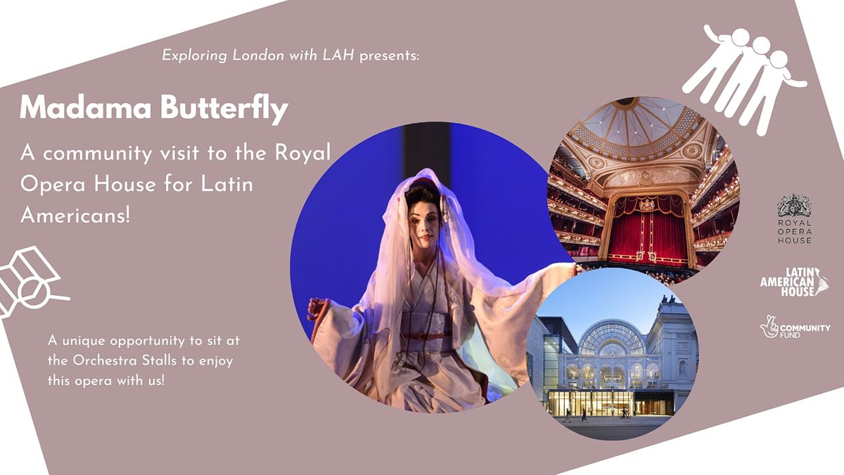 Watch "Madame Butterfly" at Royal Opera House with Latin American House!