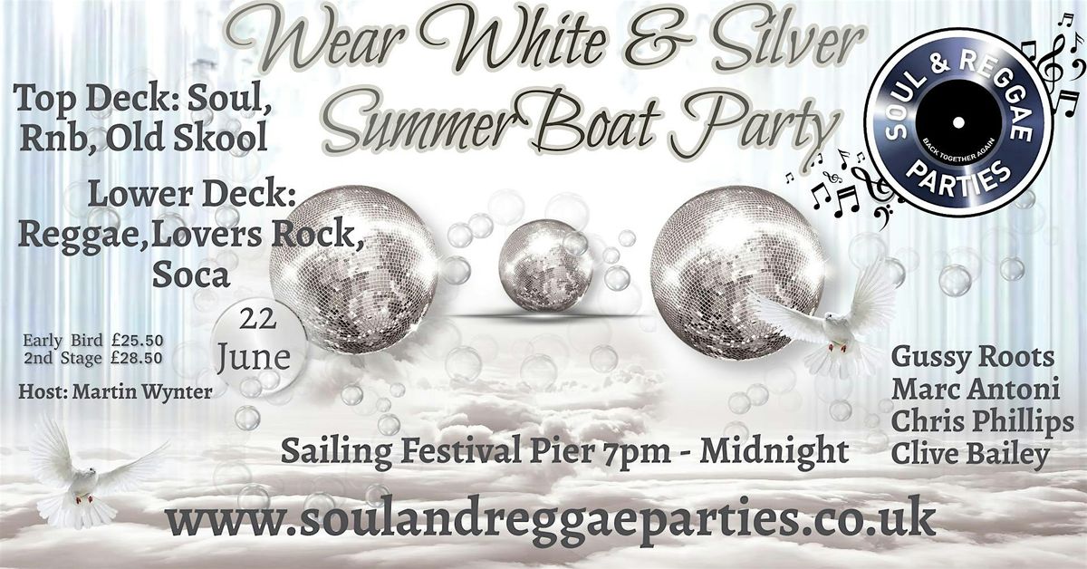 Wear White & Silver. 2 Floor Soul & Reggae Summer Boat Party