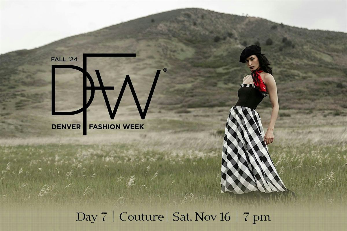 DFW Day 7: COUTURE Fashion Show Fall '24