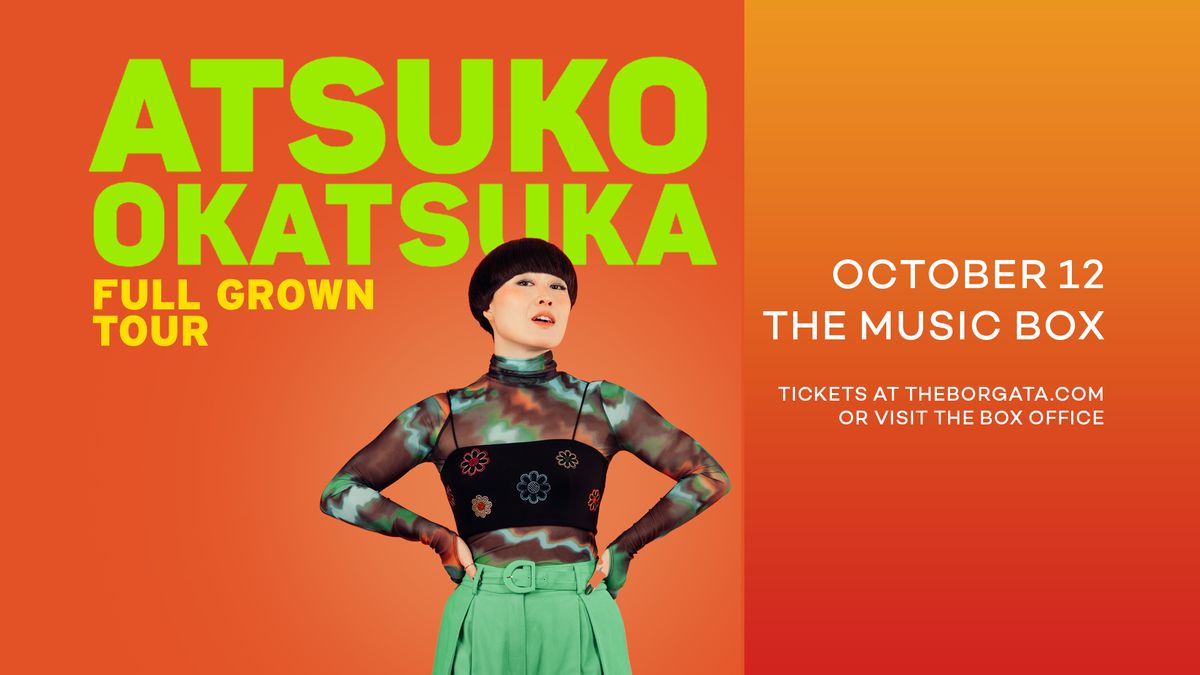 Atsuko Okatsuka: Full Grown Tour at The Music Box in Atlantic City