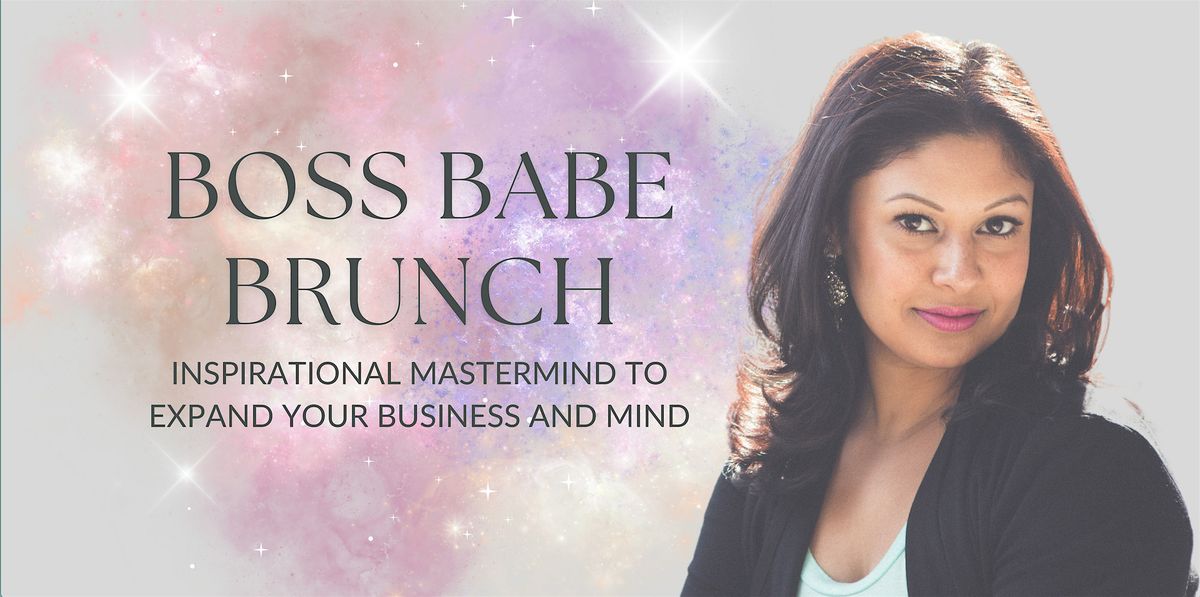 Boss Babe Brunch: Mastermind Networking Event to Expand Your Business & Mind