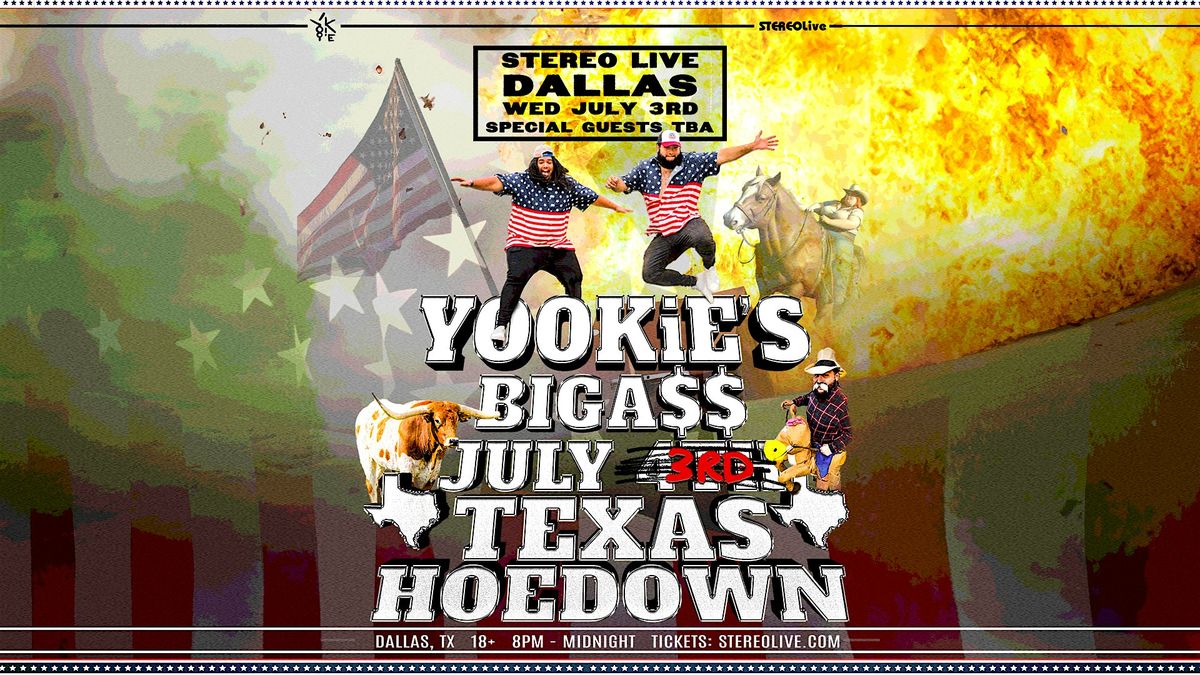 YOOKiE'S Big A$$ Texas Hoedown - Stereo Live Dallas