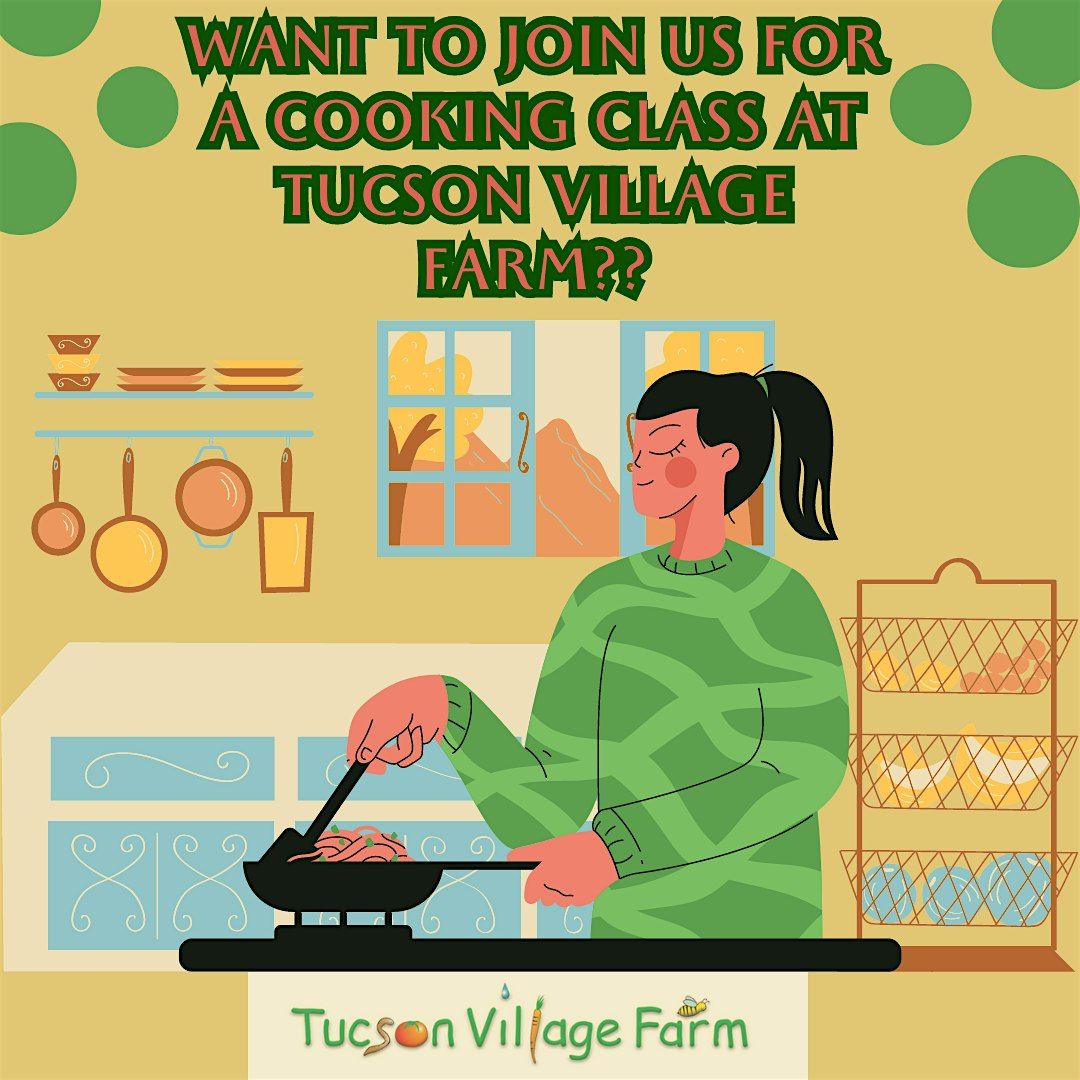 Cooking Class at Tucson Village Farm