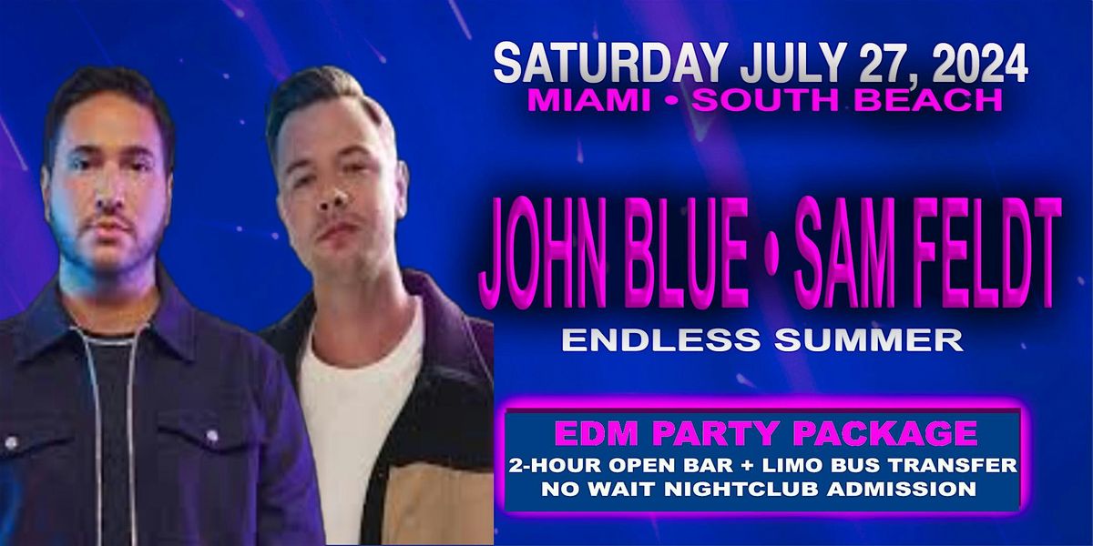 MIAMI  - SATURDAY JULY 27, 2024 - JONAS BLUE + SAM FELDT