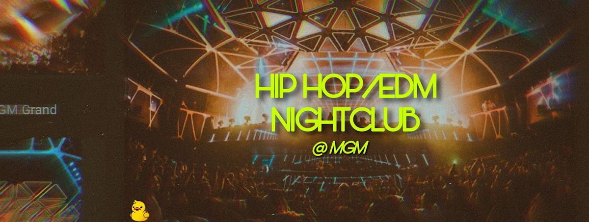 HIP HOP\/EDM NIGHTCLUB @ MGM Grand