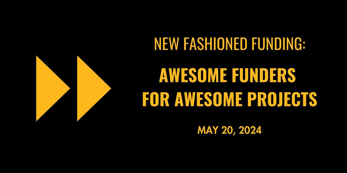 Awesome Funders for Awesome Projects
