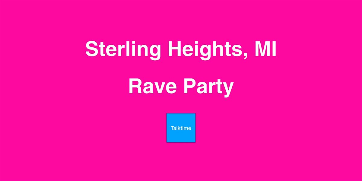 Rave Party - Sterling Heights