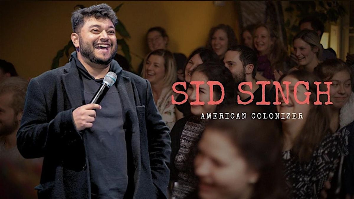 Sid Singh: American Colonizer: English Standup