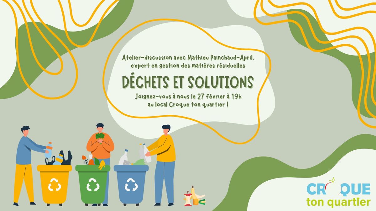 D\u00e9chets et solutions : Atelier-discussion sur la gestion des mati\u00e8res r\u00e9siduelles