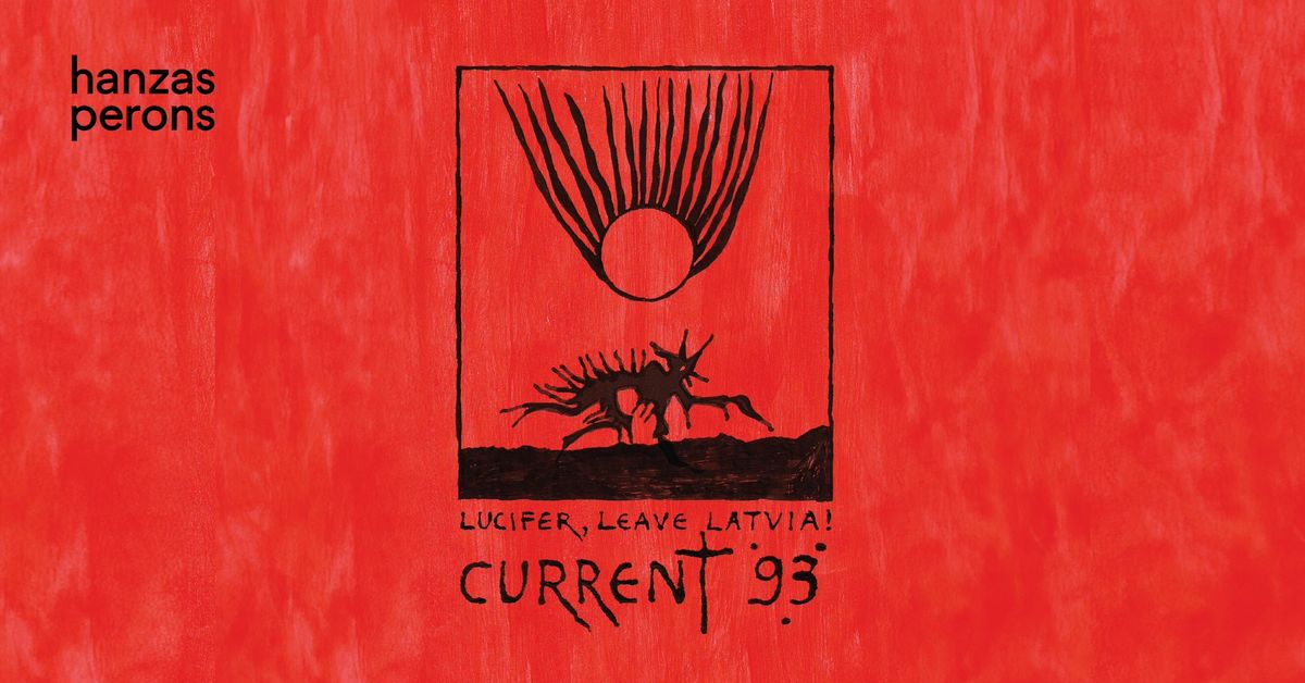 Current 93. Koncerts Hanzas peron\u0101