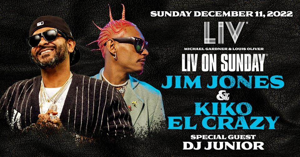 Jim Jones & Kiko El Crazy LIV - Sun. December 11th