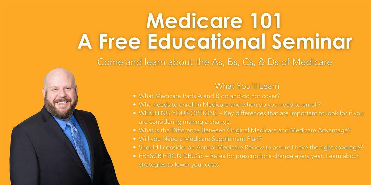 Medicare 101 - A Free Educational Seminar