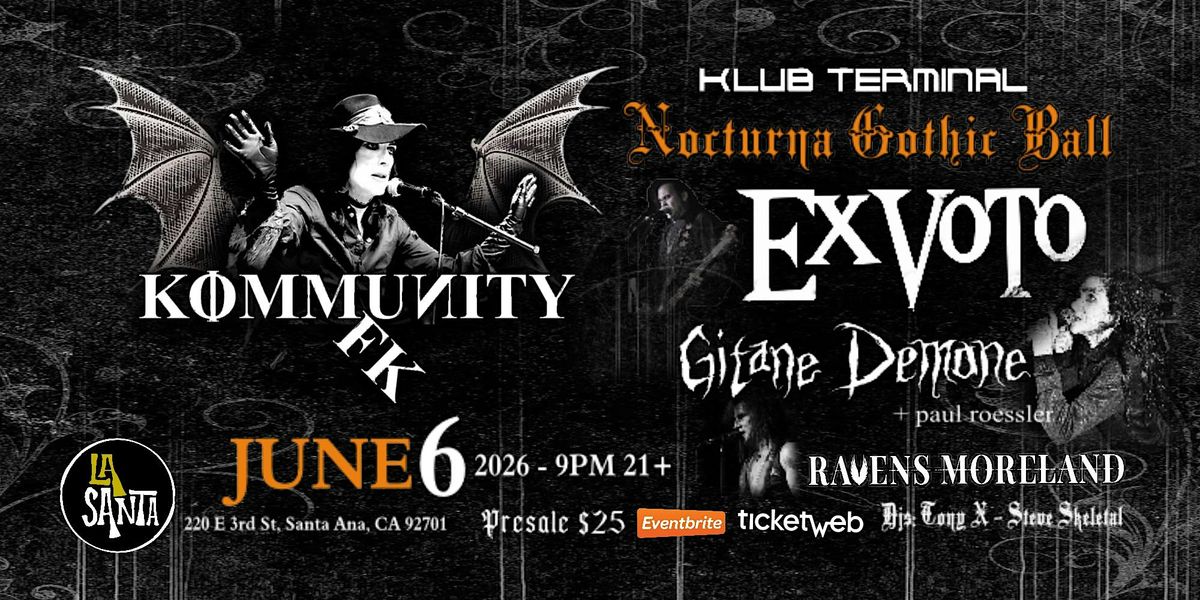 KOMMUNITY FK , EX-VOTO , GITANE DEMONE , RAVENS MORELAND Live in SANTA ANA