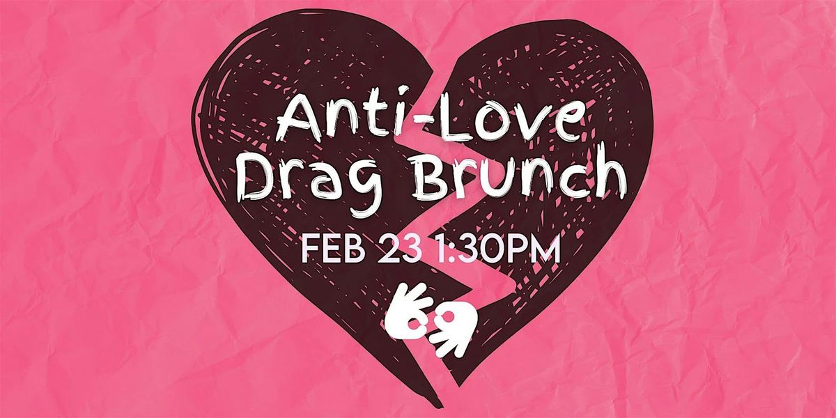 Anti-Love Drag Brunch - ASL Performance