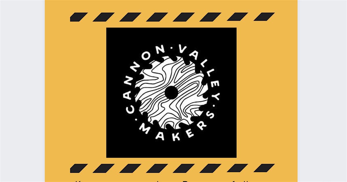 Cannon Valley Makers - Mandatory Shop Safety Class