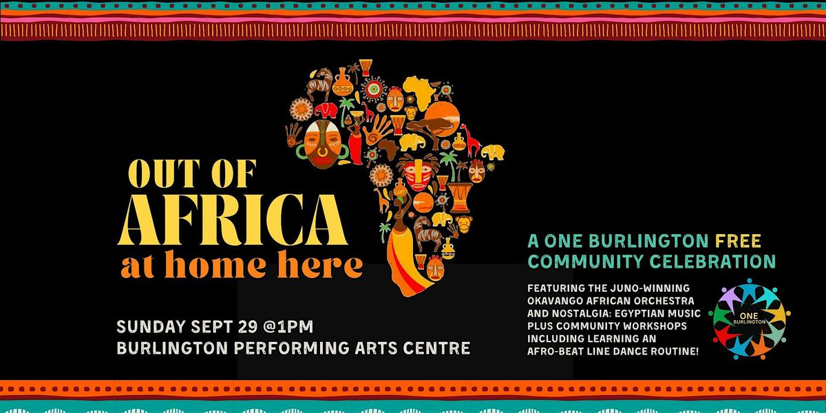 Out of Africa: at home here (A FREE COMMUNITY CELEBRATION!)